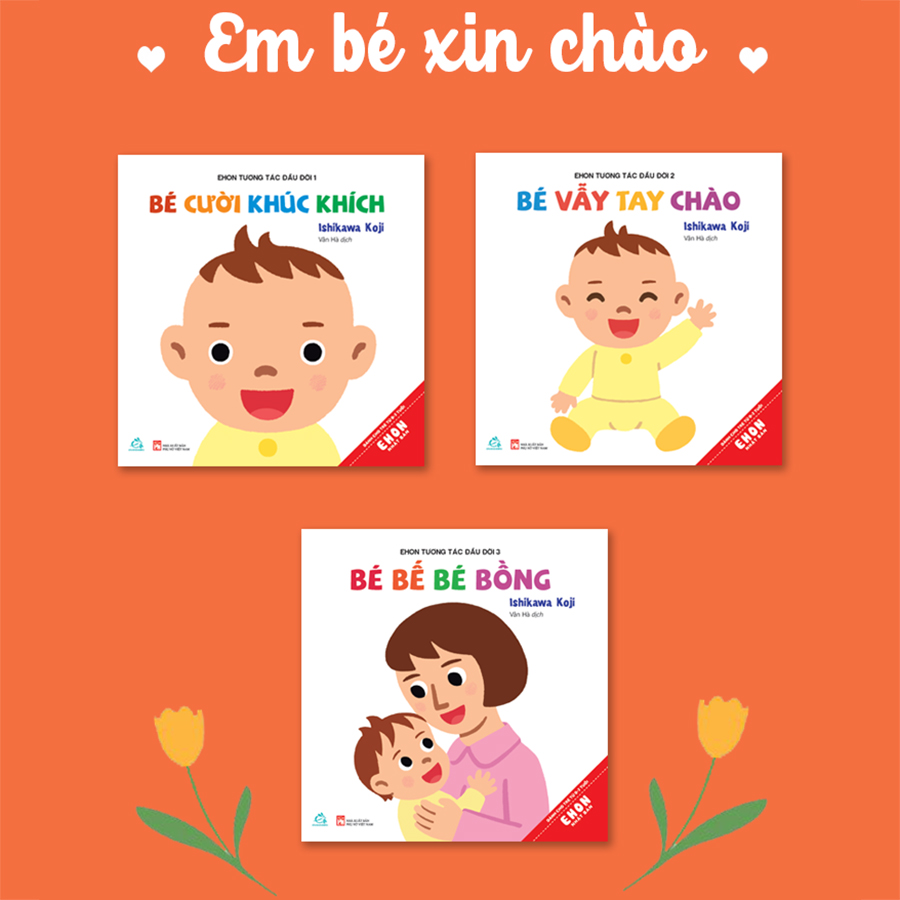 Combo 3 Cuốn: Ehon Tương Tác Đầu Đời (Bé Cười Khúc Khích + Bé Vẫy Tay Chào + Bé Bế Bé Bồng)