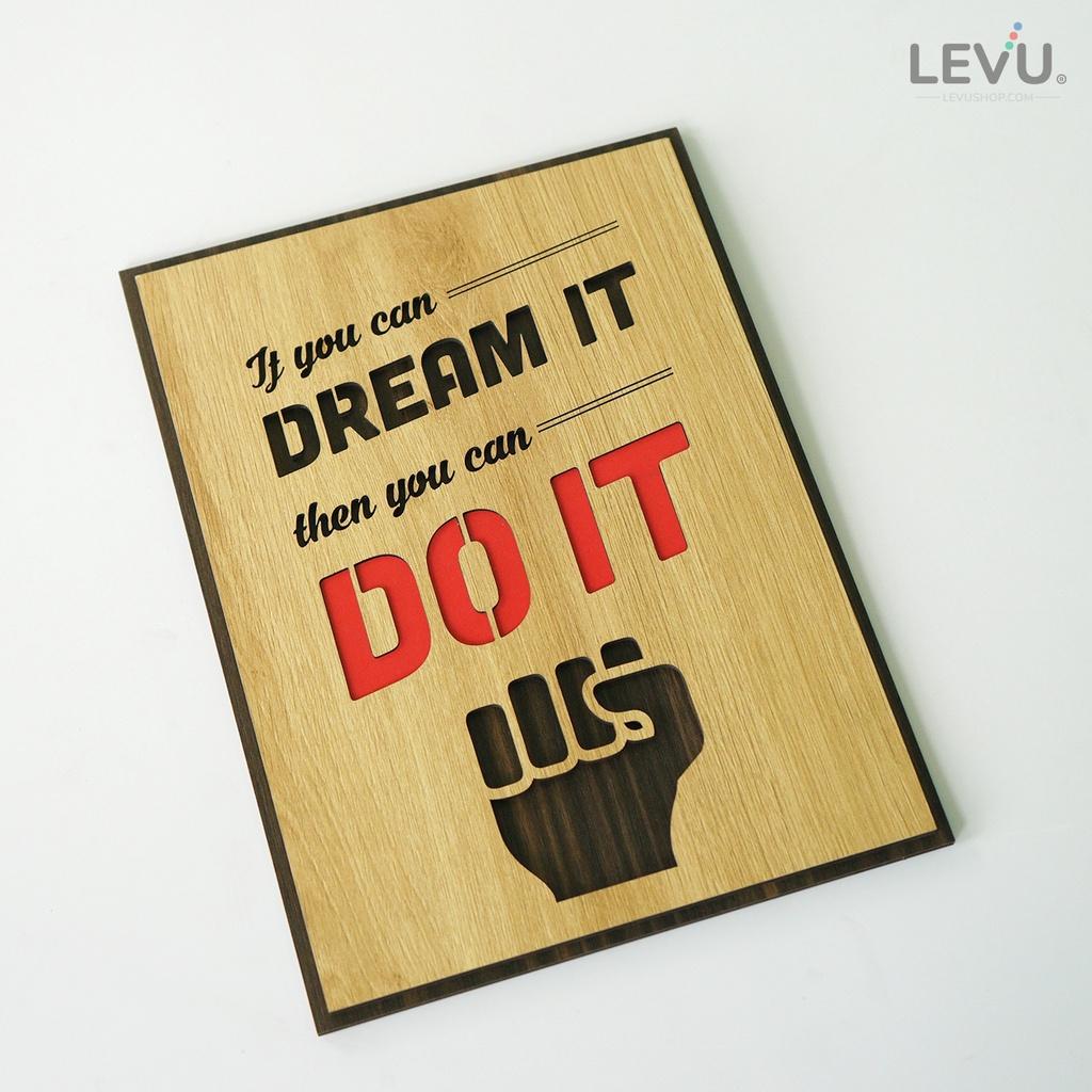 Tranh gỗ khắc chữ tiếng Anh LEVU EN07 “If you can dream it then you can do it