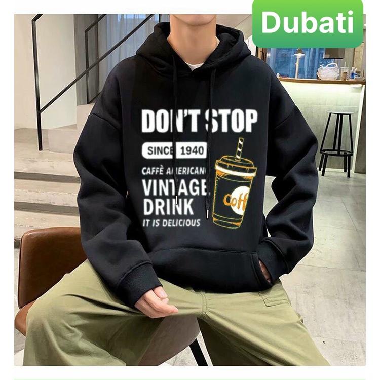 ÁO NỈ, ÁO KHOÁC HOODIE DONT STOP SIÊU NGẦU NAM NỮ PHONG CÁCH CAO CẤP MỚI - DUBATI FASHION