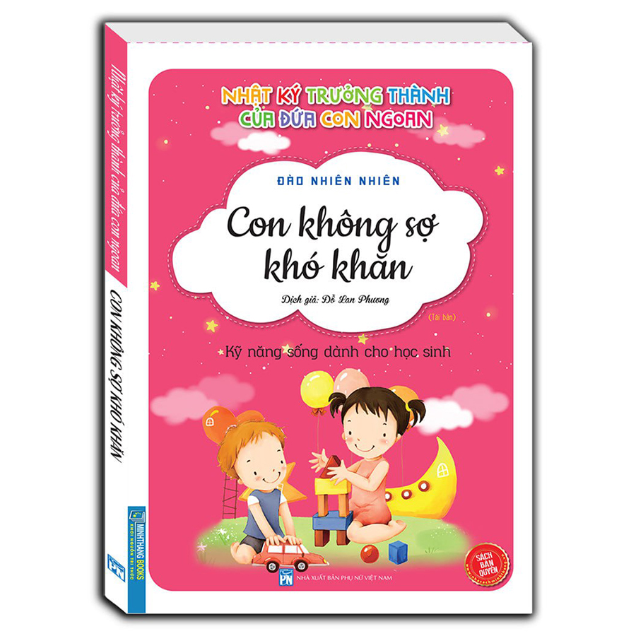 Nhật ký trưởng thành cúa đứa con ngoan (Kỹ năng sống dành cho học sinh) - Con không sợ khó khăn (Sách bản quyền) - tái bản