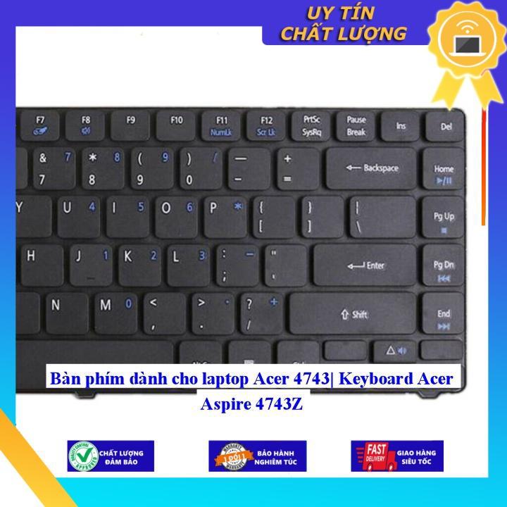 Bàn phím dùng cho laptop Acer 4743| Keyboard Acer Aspire 4743Z - Hàng Nhập Khẩu New Seal
