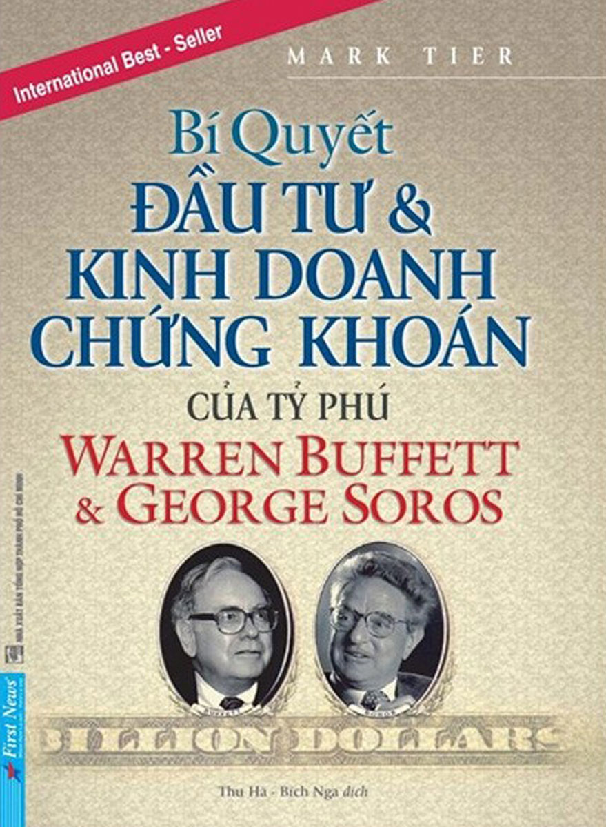 Bí Quyết Đầu Tư Và Kinh Doanh Chứng Khoán Của Tỷ Phú Warren Buffett Và George Soros _FN