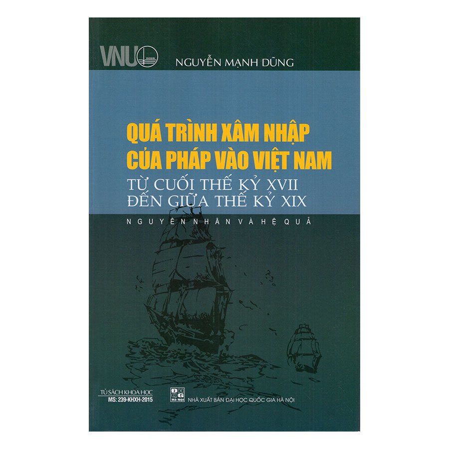 Quá Trình Xâm Nhập Của Pháp Vào Việt Nam Từ Cuối Thế Kỷ XVII Đến Giữa
