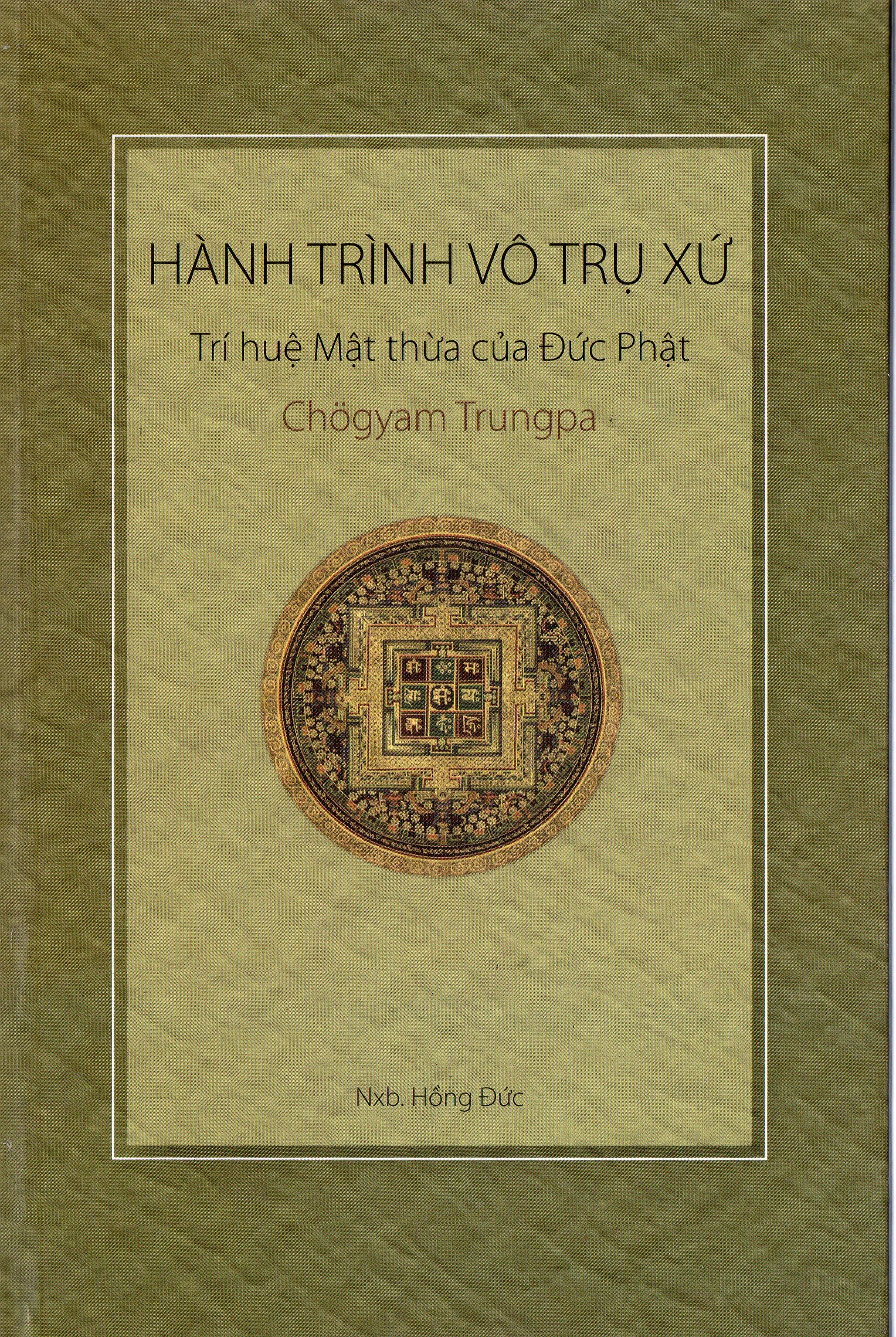 Hành trình vô trụ xứ - Trí huệ Mật thừa của Đức Phật