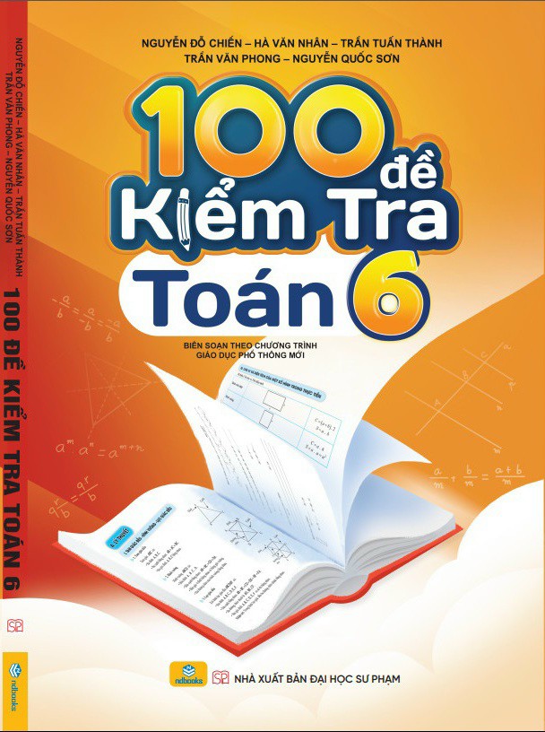 Sách - 100 Đề Kiểm Tra Toán 6 - Biên soạn theo chương trình GDPT mới - ndbooks