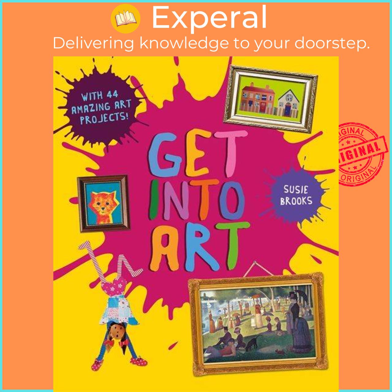 Sách - Get Into Art - Discover Great Art and Create Your Own by Susie Brooks (UK edition, paperback)