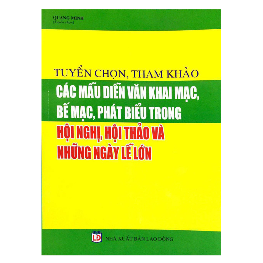 Tuyển Chọn, Tham Khảo Các Mẫu Diễn Văn Khai Mạc, Bế Mạc, Phát Biểu Trong Hội Nghị, Hội Thảo Và Những Ngày Lễ Lớn