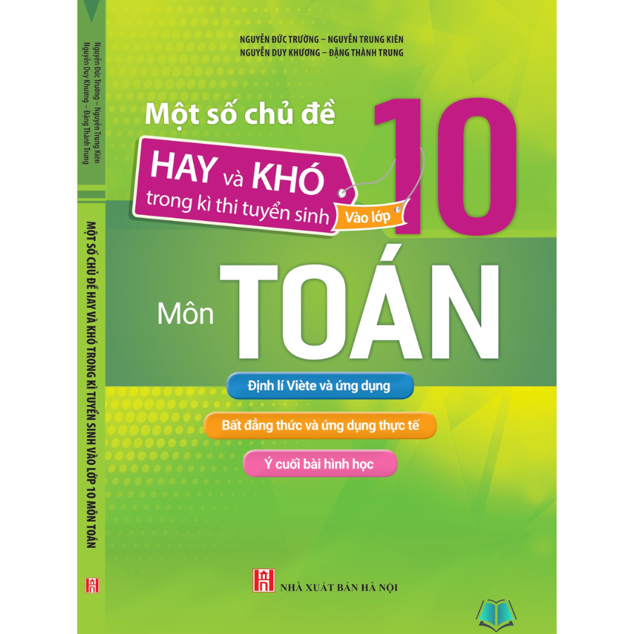 Sách - Một Số Chủ Đề Hay Và Khó Trong Kì Thi Tuyển Sinh Vào Lớp 10 Môn Toán