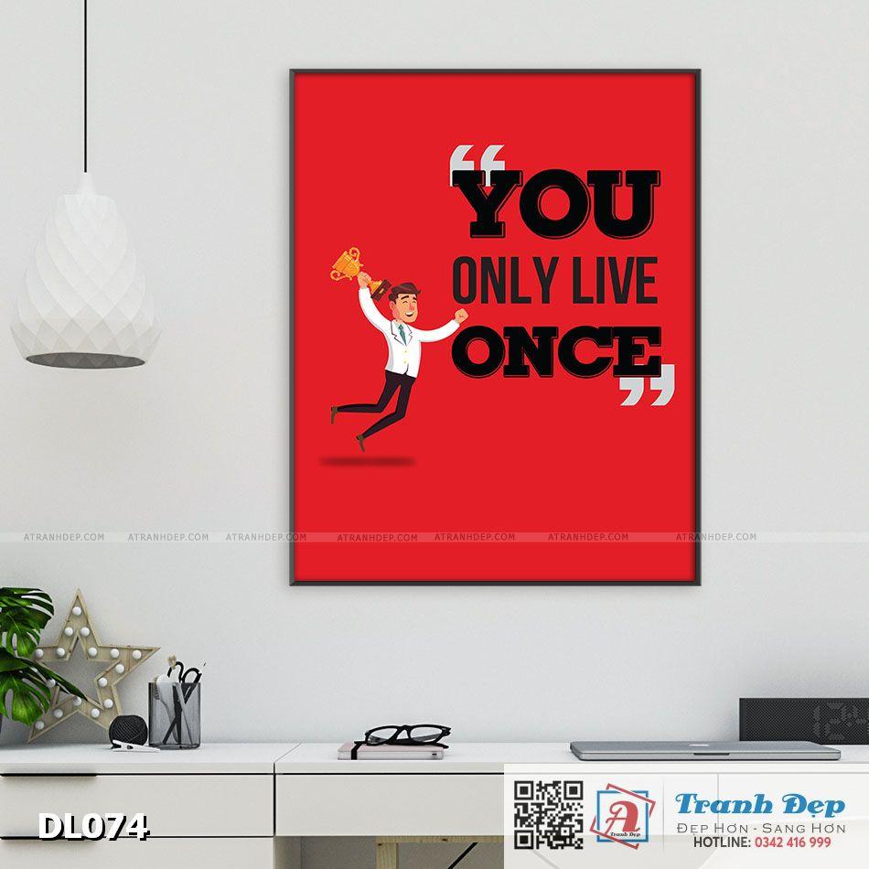 Tranh động lực trang trí văn phòng làm việc - You only live once - DL074