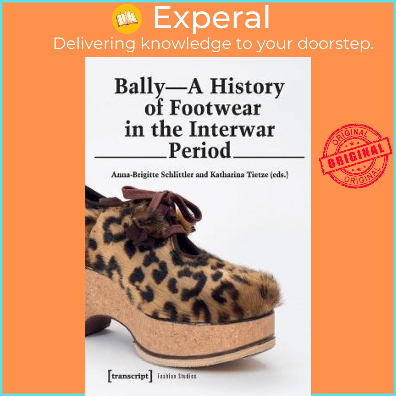 Sách - Bally - A History of Footwear in the Interwar Period by Anna-brigitte Schlittler