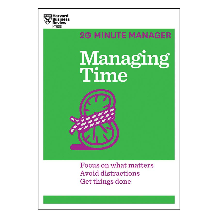 Harvard Business Review 20 Minute Manager Series Managing Time