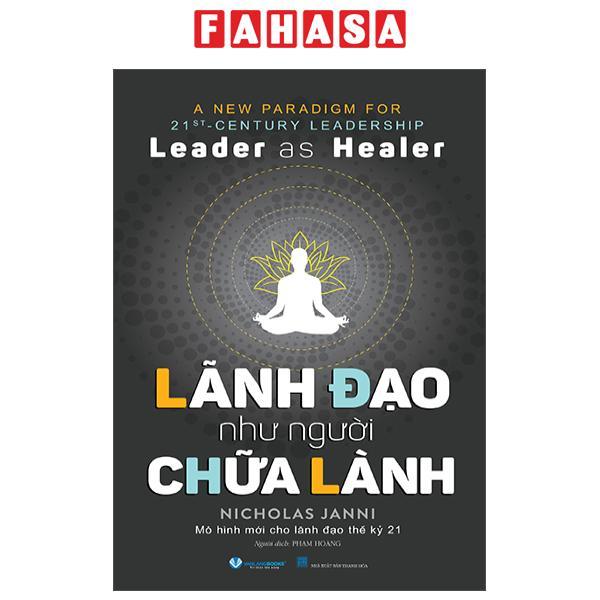Sách - Leader As Healer - Lãnh Đạo Như Người Chữa Lành