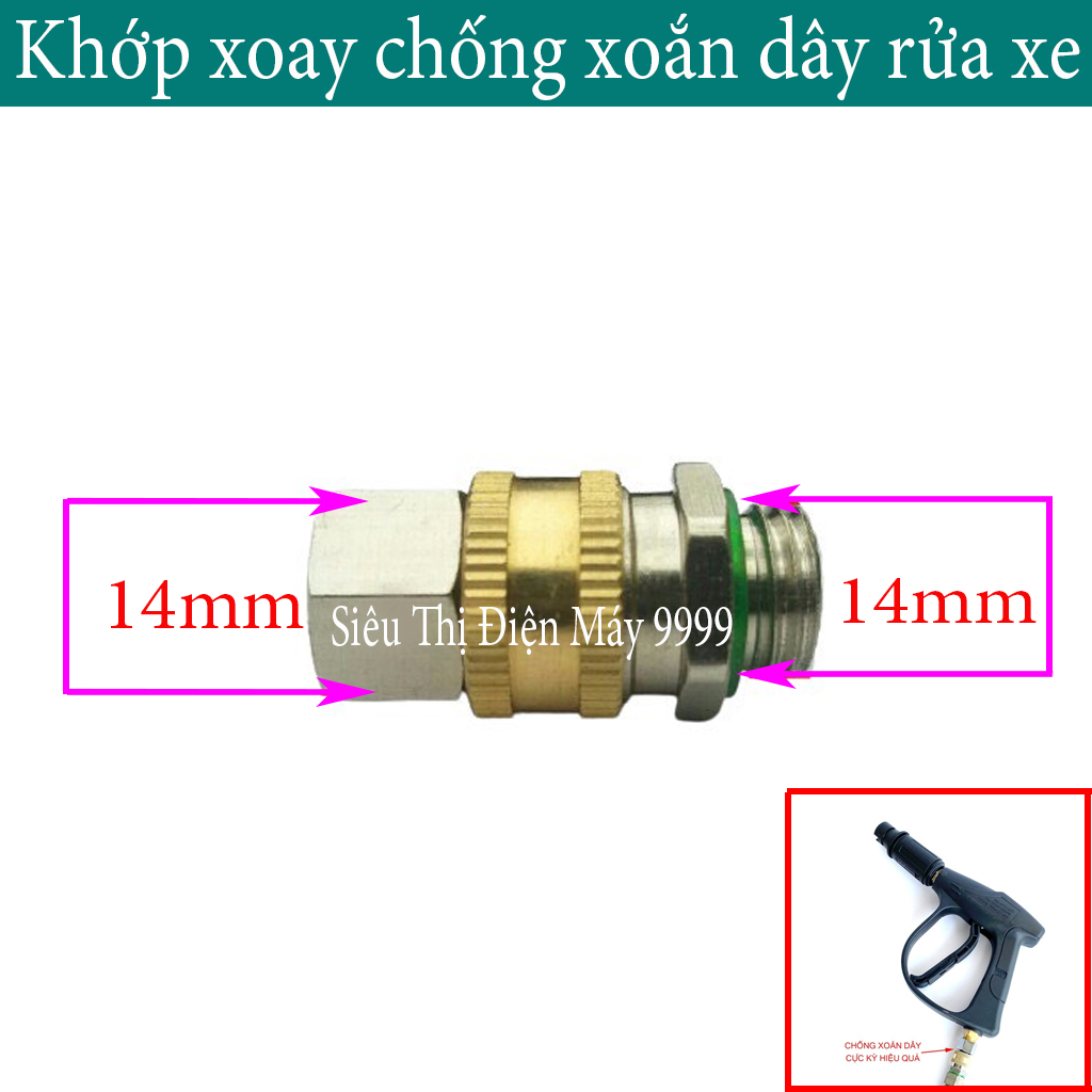 Bộ Khớp Nối Nhanh Máy Rửa Xe - Bộ Khớp Nối Chống Xoắn Dây Cho Máy Rửa Xe - Khớp Xoay Chống Xoắn Dây Phun Xịt Rửa Xe Ren 14mm