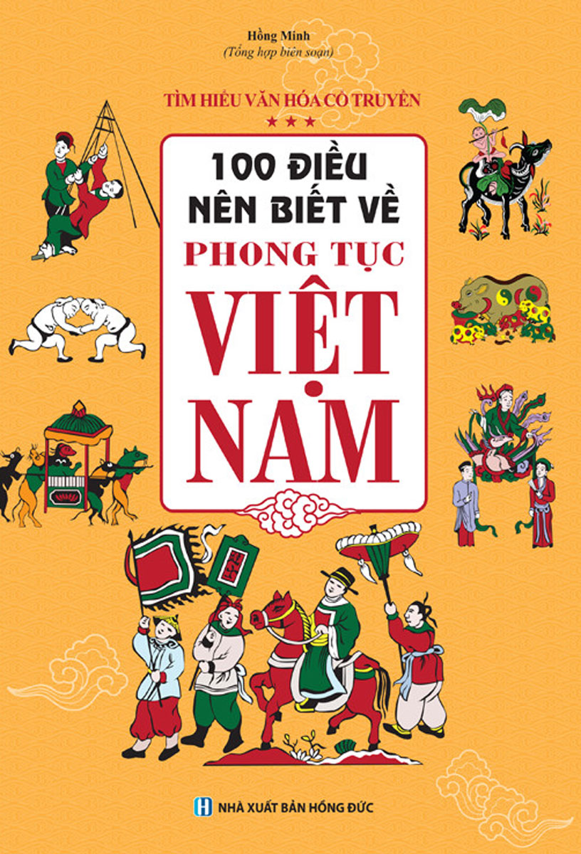 100 Điều Nên Biết Về Phong Tục Việt Nam - MT