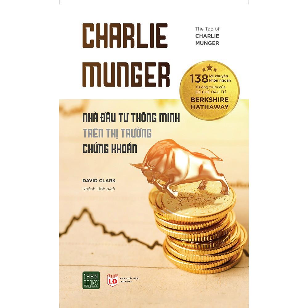 Sách  Charlie munger Nhà đầu tư thông minh trên thị trường chứng khoán - BẢN QUYỀN