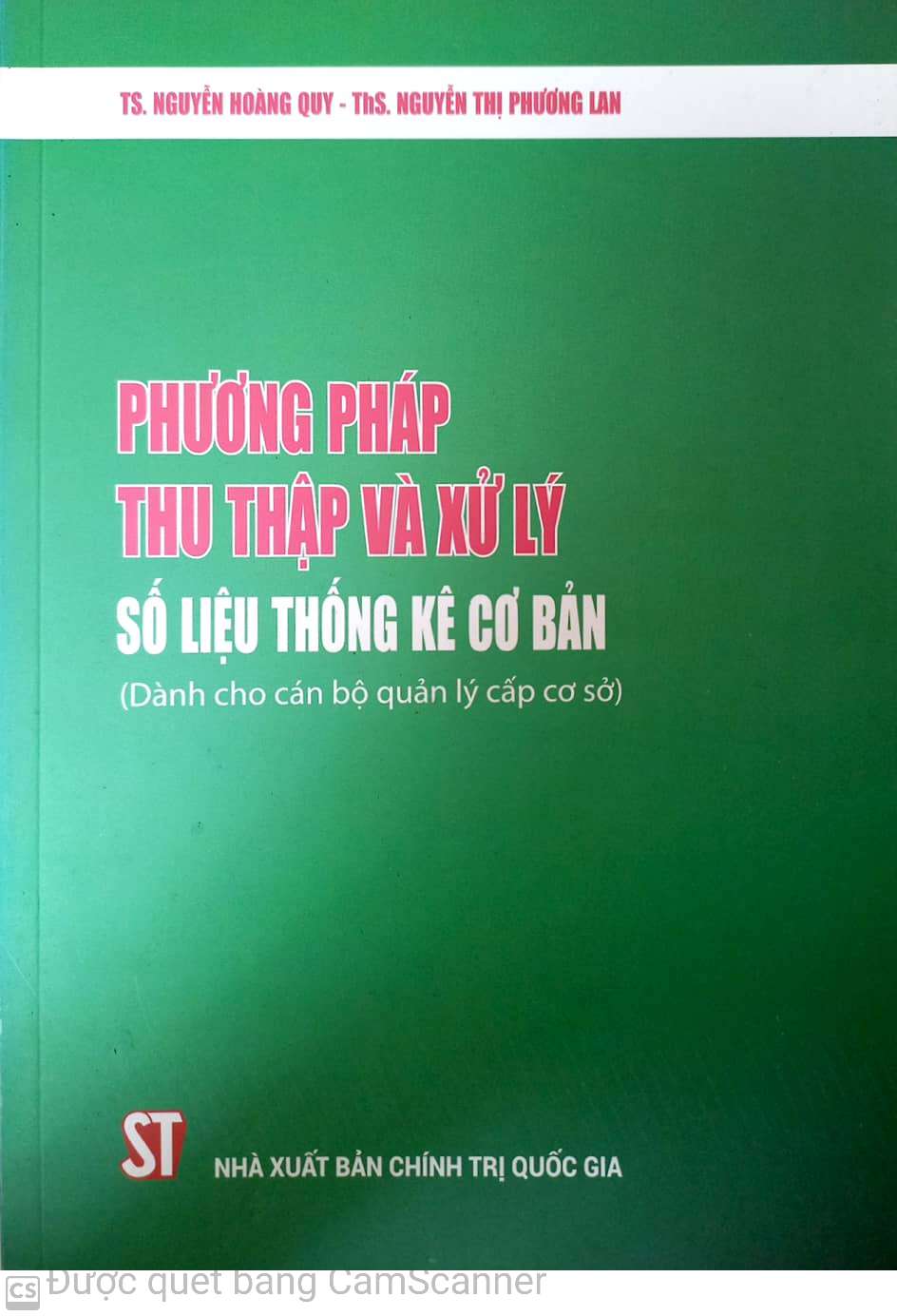 Phương pháp thu thập và xử lý số liệu thống kê cơ bản (Dành cho cán bộ quản lý cấp cơ sở)