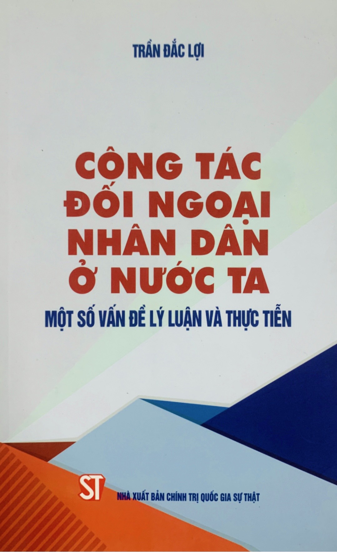 Công tác đối ngoại nhân dân ở nước ta - Một số vấn đề lý luận và thực tiễn (bản in 2019)