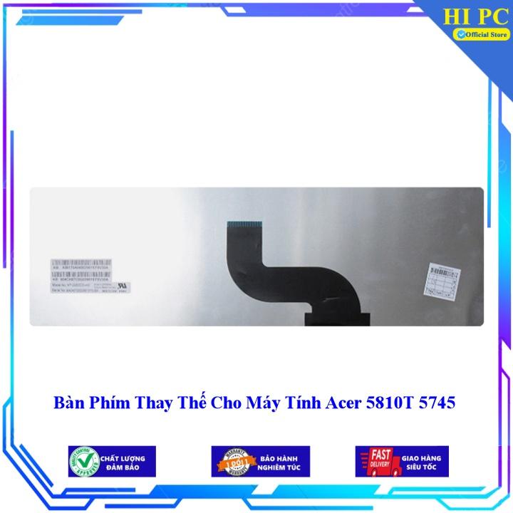 Bàn Phím Thay Thế Cho Máy Tính Acer 5810T 5745 - Hàng Nhập Khẩu