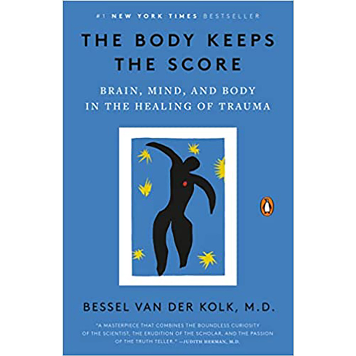 The Body Keeps the Score: Brain, Mind, and Body in the Healing of Trauma