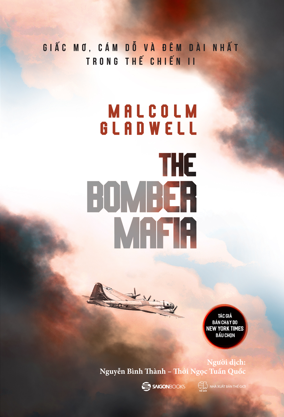 The Bomber Mafia: Giấc mơ, cám dỗ và đêm dài nhất trong Thế chiến II - Tác giả Malcolm Gladwell