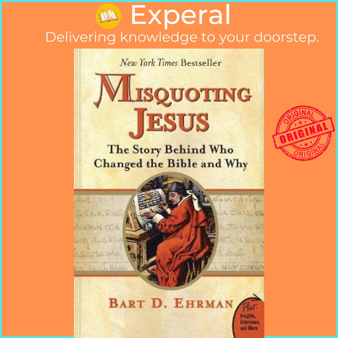 Sách - Misquoting Jesus : The Story Behind Who Changed The Bible And Why by Bart Ehrman