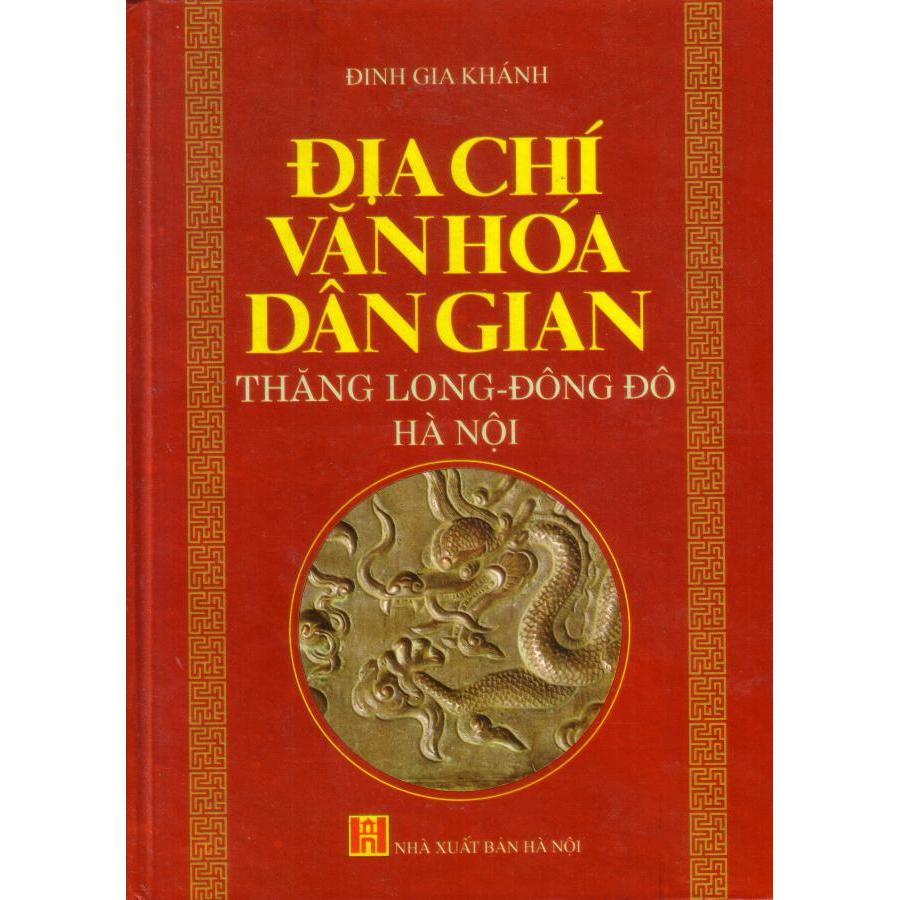 Địa chí văn hóa dân gian Thăng Long - Đông Đô - Hà nội