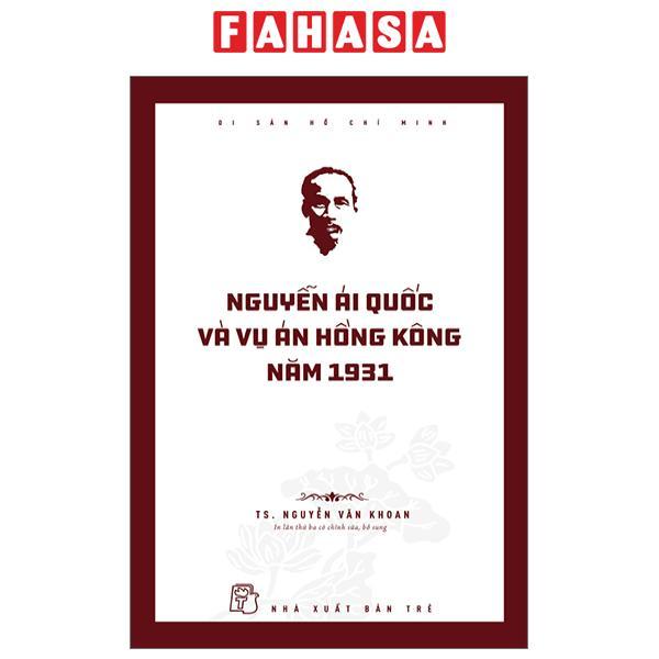 Di Sản Hồ Chí Minh - Nguyễn Ái Quốc Và Vụ Án Hồng Kông Năm 1931