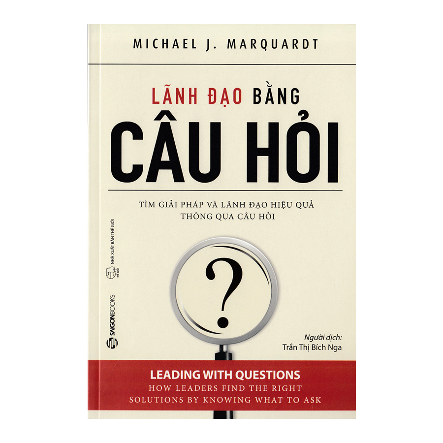 Combo Sách về Thuật Lãnh Đạo Và Quản Trị Dùng Người ( Lãnh Đạo Bằng Câu Hỏi, Thuật Lãnh Đạo Khởi Nghiệp )