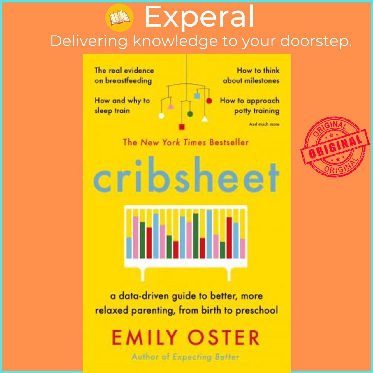 Sách - Cribsheet : A Data-Driven Guide to Better, More Relaxed Parenting, from Bi by Emily Oster