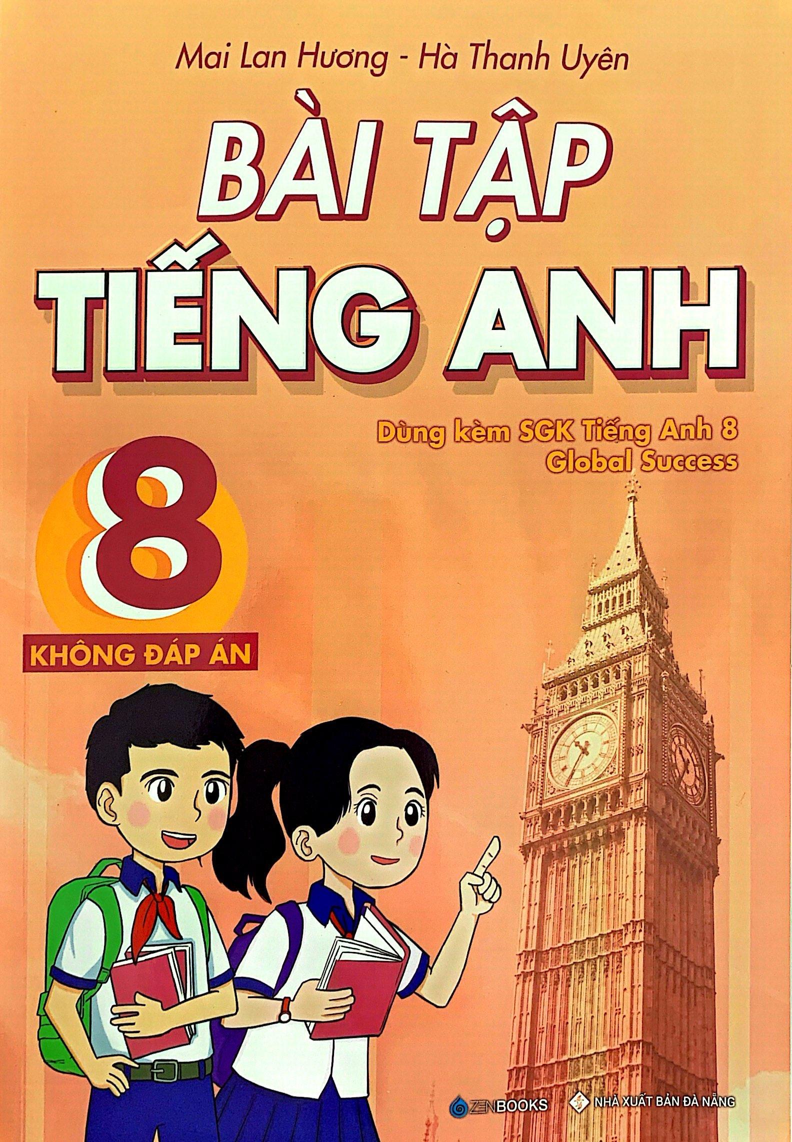 Bài Tập Tiếng Anh 8 - Không Đáp Án (Dùng Kèm SGK Tiếng Anh 8 Global Success)