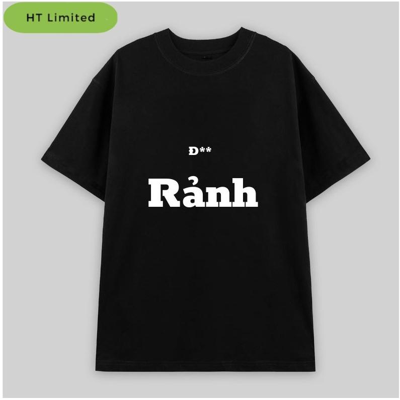 Áo thun thiết kế Unisex Đ** Rảnh, cotton cao cấp 100%