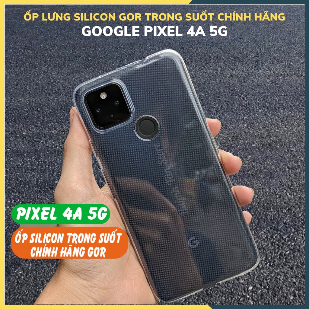 Ốp lưng trong suốt silicon GOR dành cho pixel 4a 5g bảo vệ camera dẻo siêu mỏng - Hàng nhập khẩu