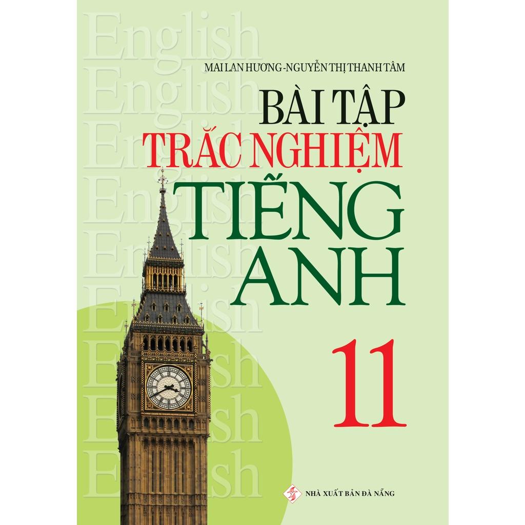 Sách - Bài Tập Trắc Nghiệm Tiếng Anh 11 - Mai Lan Hương