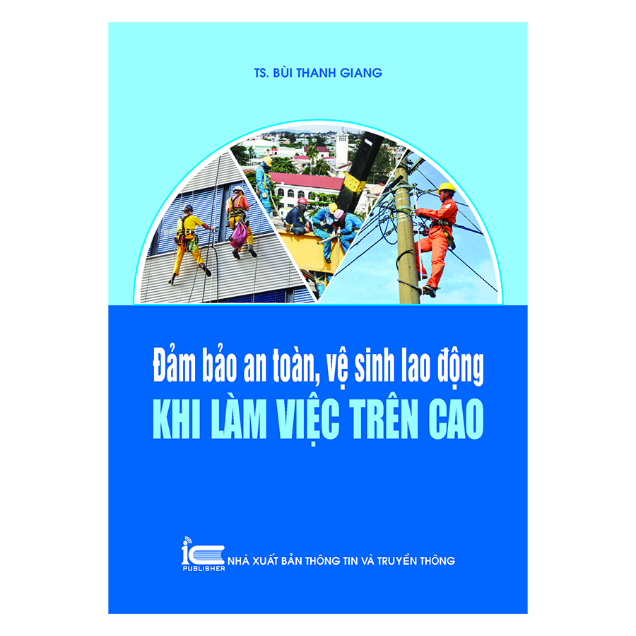 Đảm Bảo An Toàn Vệ Sinh Lao Động Khi Làm Việc Trên Cao