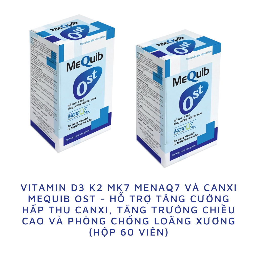 Vitamin D3 K2 MK7 MenaQ7 Và Canxi MEQUIB OST - Hỗ Trợ Tăng Cường Hấp Thu Canxi, Tăng Trưởng Chiều Cao và Phòng chống loãng xương