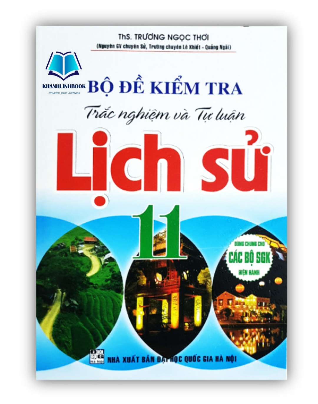 Sách - Bộ Đề Kiểm Tra Trắc Nghiệm Và Tự Luận Lịch Sử 11 Dùng Chung Cho Các Bộ Sgk Hiện Hành Ha