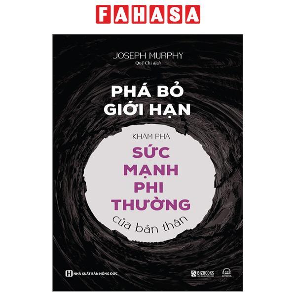 Phá Bỏ Giới Hạn - Khám Phá Sức Mạnh Phi Thường Của Bản Thân