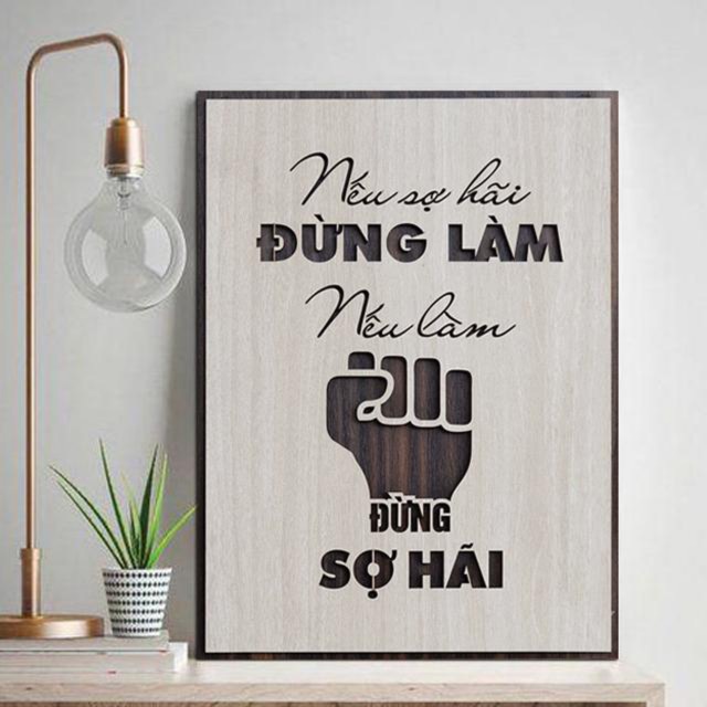 Tranh gỗ treo tường_Nếu sợ hãi đừng làm nếu làm đừng sợ hãi_CRN_01