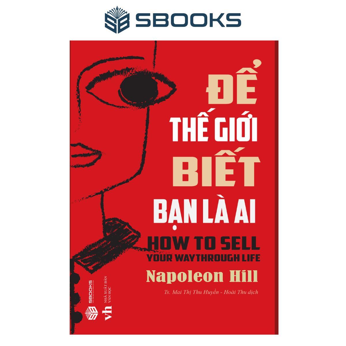 Sách - Để Thế Giới Biết Bạn Là Ai - SBOOKS