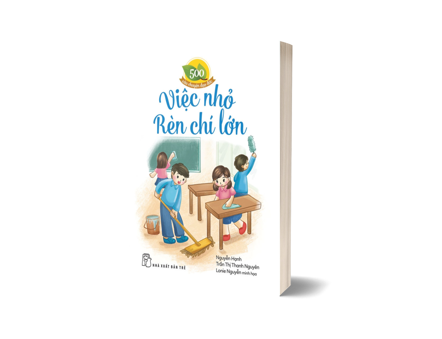 500 Câu Chuyện Đạo Đức. Việc Nhỏ Rèn Chí Lớn