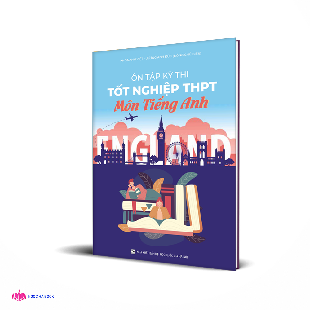 Ôn tập kỳ thi tốt nghiệp THPT môn Tiếng Anh dành cho học sinh lớp 12