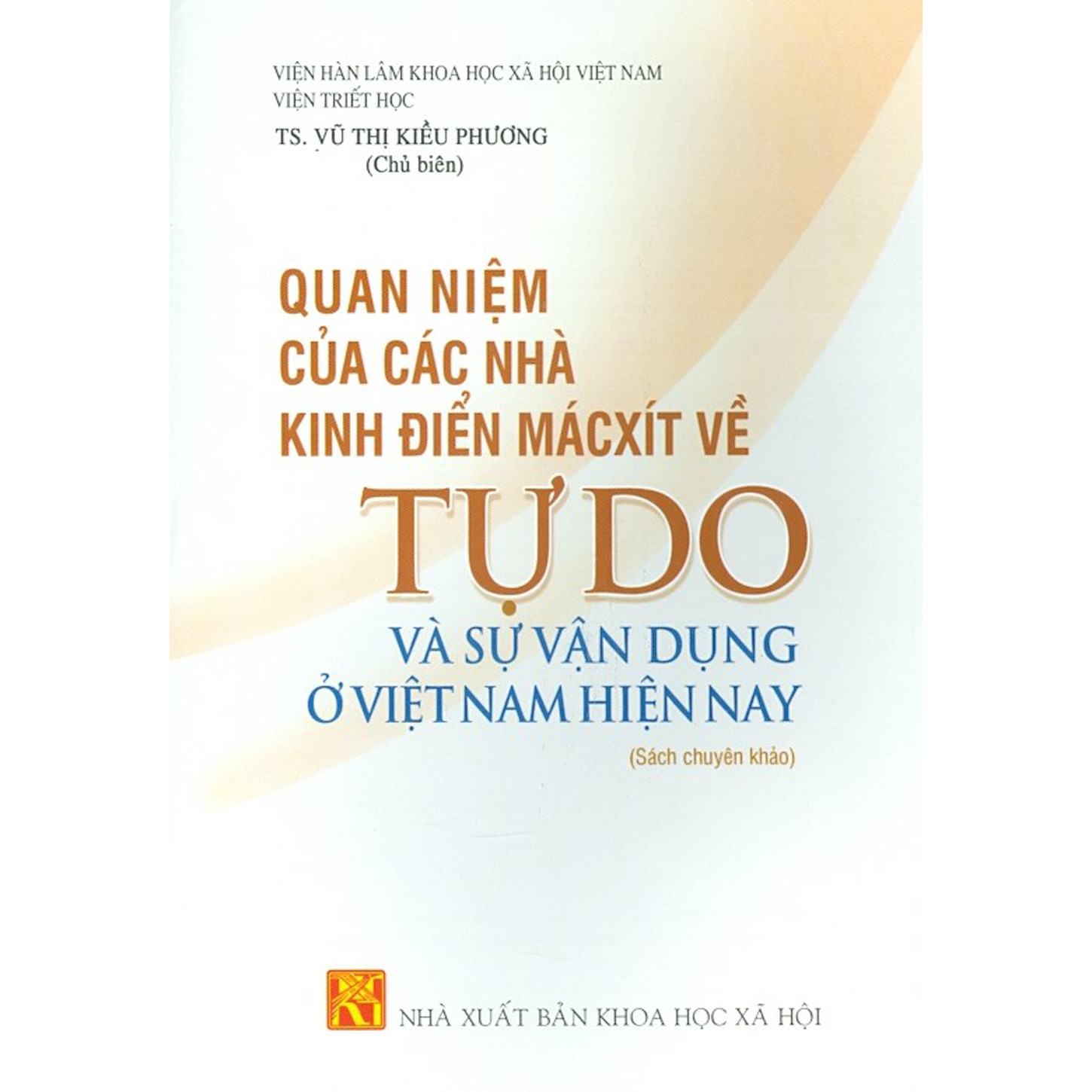 Quan Niệm Của Các Nhà Kinh Điển Mácxít Về Tự Do Và Sự Vận Dụng Ở Việt Nam Hiện Nay