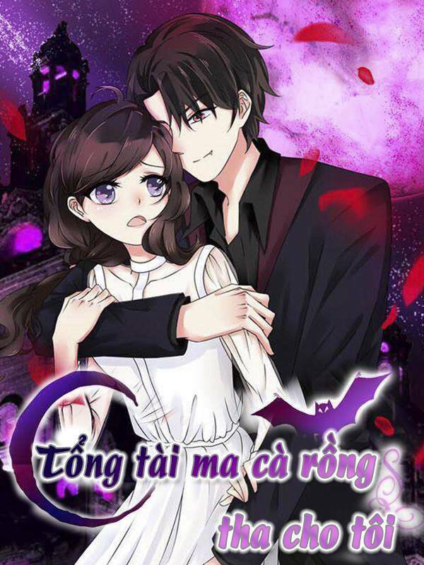 tổng tài ma cà rồng tha cho tôi chapter 2 1