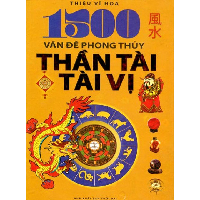 1500 VẤN ĐỀ PHONG THỦY THẦN TÀI TÀI VỊ