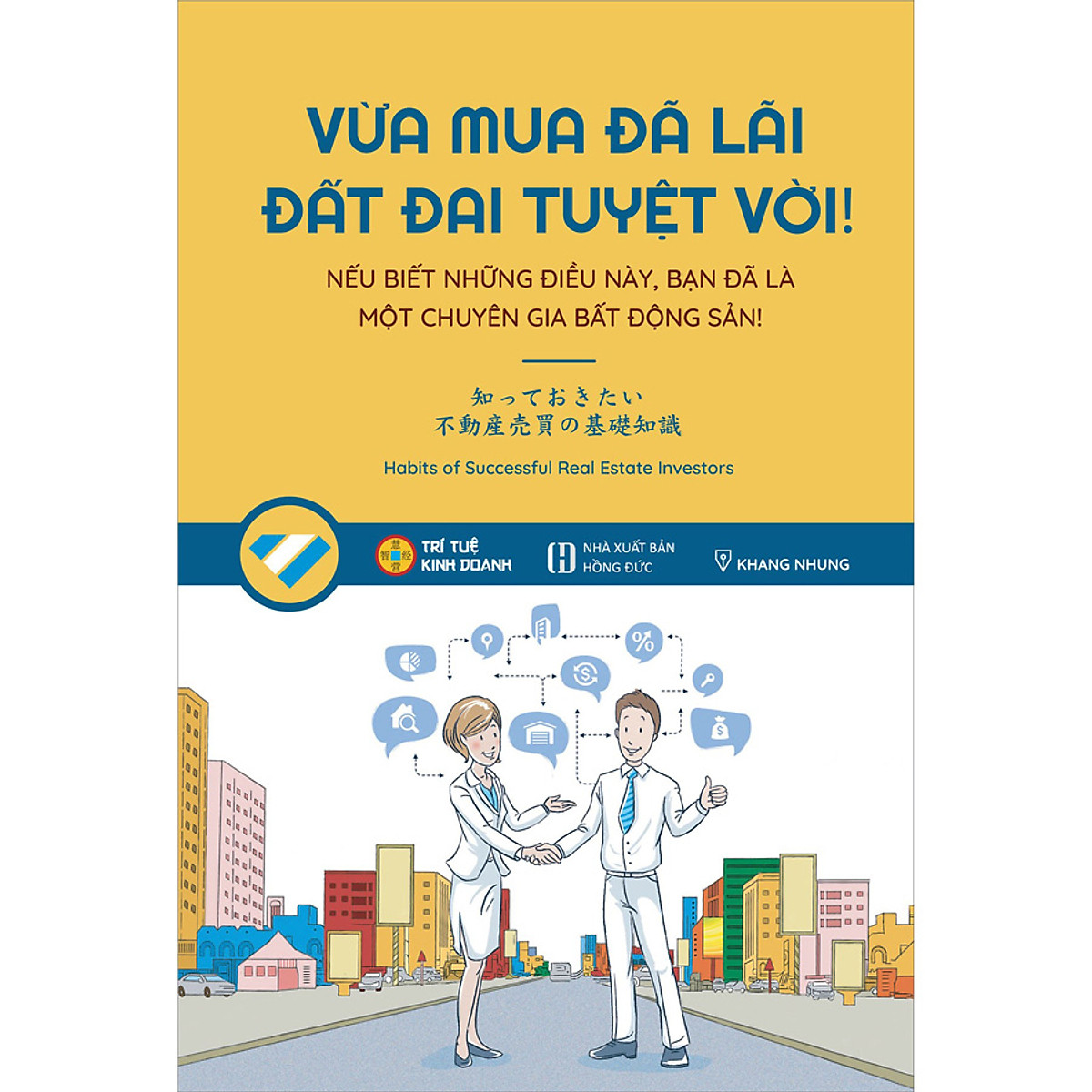 Vừa Mua Đã Lãi, Đất Đai Tuyệt Vời - Trí Tuệ Kinh Doanh (Nếu Biết Những Điều Này, Bạn Đã Là Một Chuyên Gia Bất Động Sản)