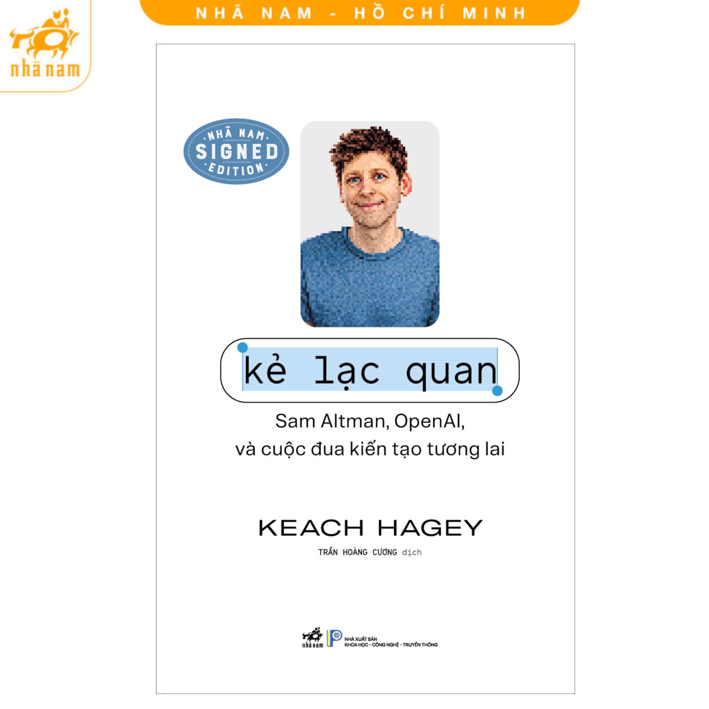 Sách - Kẻ Lạc Quan: Sam Altman, OpenAi và Cuộc Đua Kiến Tạo Tương Lai (Nhã Nam HCM)