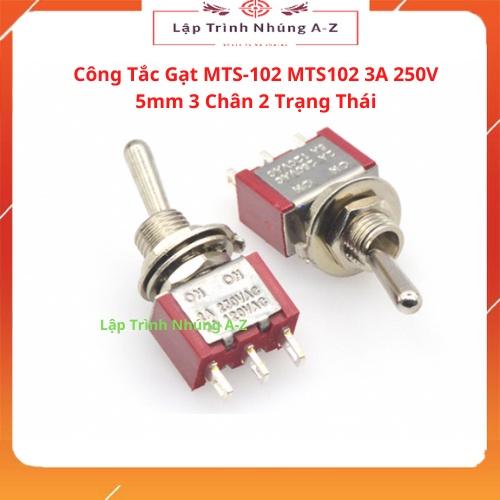 [Lập Trình Nhúng A-Z][46] Công Tắc Gạt MTS-102 MTS102 3A 250V 5mm 3 Chân 2 Trạng Thái Loại Tốt