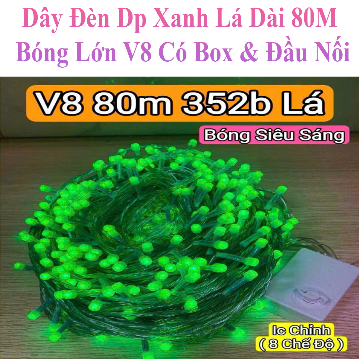 Dây Đèn Dp Xanh Lá 8 Chế Độ Chớp Dài 80M Bóng Lớn V8 Có Box Điều Chỉnh Và Đầu Nối