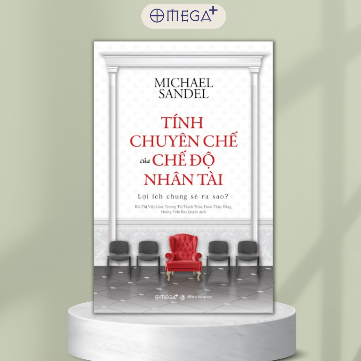 Trạm Đọc | Sách Tính Chuyên Chế Của Chế Độ Nhân Tài: Lợi Ích Chung Sẽ Ra Sao? (Michael Sandel)