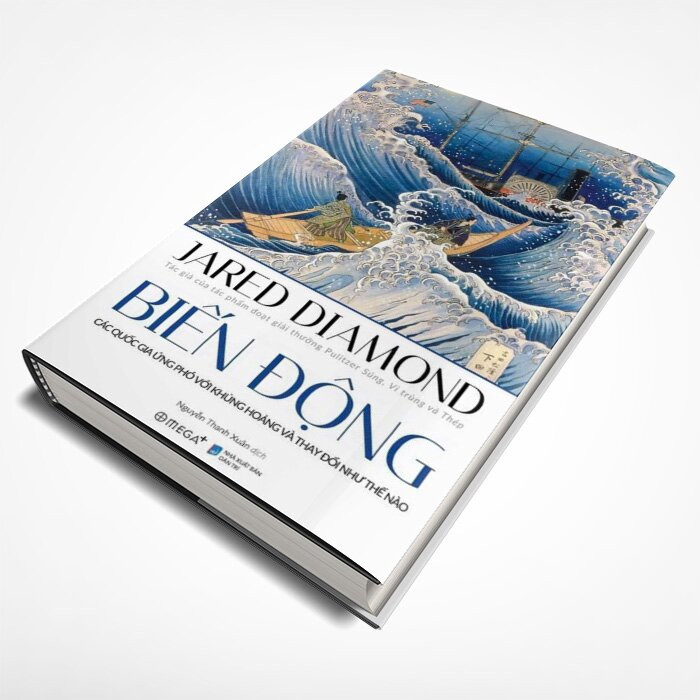 Biến Động - Các Quốc Gia Ứng Phó Với Khủng Hoảng Và Thay Đổi Như Thế Nào - Jared Diamond - Nguyễn Thanh Xuân dịch